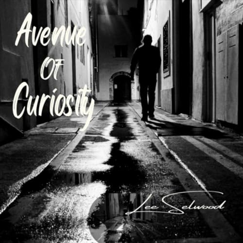 Avenue of Curiosity by Lee Selwood on Amazon Prime Music