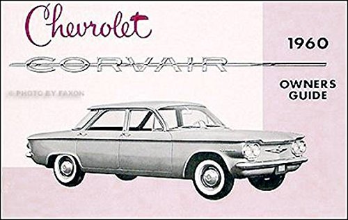 A MUST FOR OWNERS, MECHANICS & RESTORERS - THE 1960 CHEVY CORVAIR OWNERS INSTRUCTION & OPERATING MANUAL - USERS GUIDE - INCLUDES ALL MODELS - 60