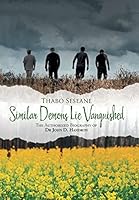 Similar Demons Lie Vanquished: The Authorized Biography of Dr John D. Handron 1482808196 Book Cover