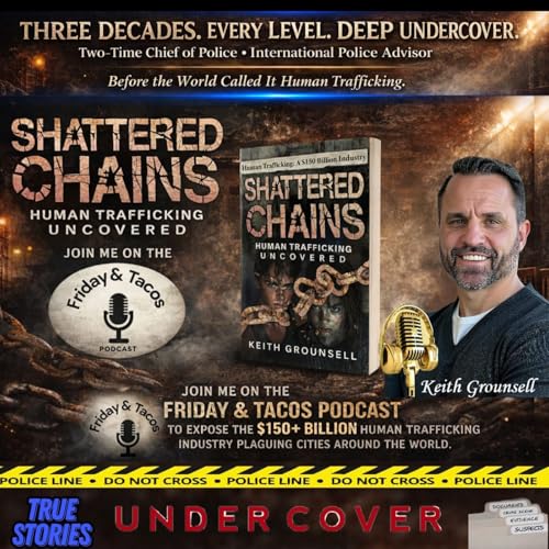 Keith Grounsell -Shattered Chains Human Trafficking Undercover