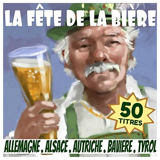 La fête de la bière (Allemagne, Alsace, Autriche, Bavière, Tyrol)