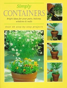 Paperback Simply Containers: Bright Ideas for Your Patio, Balcony, Windows & Walls Book
