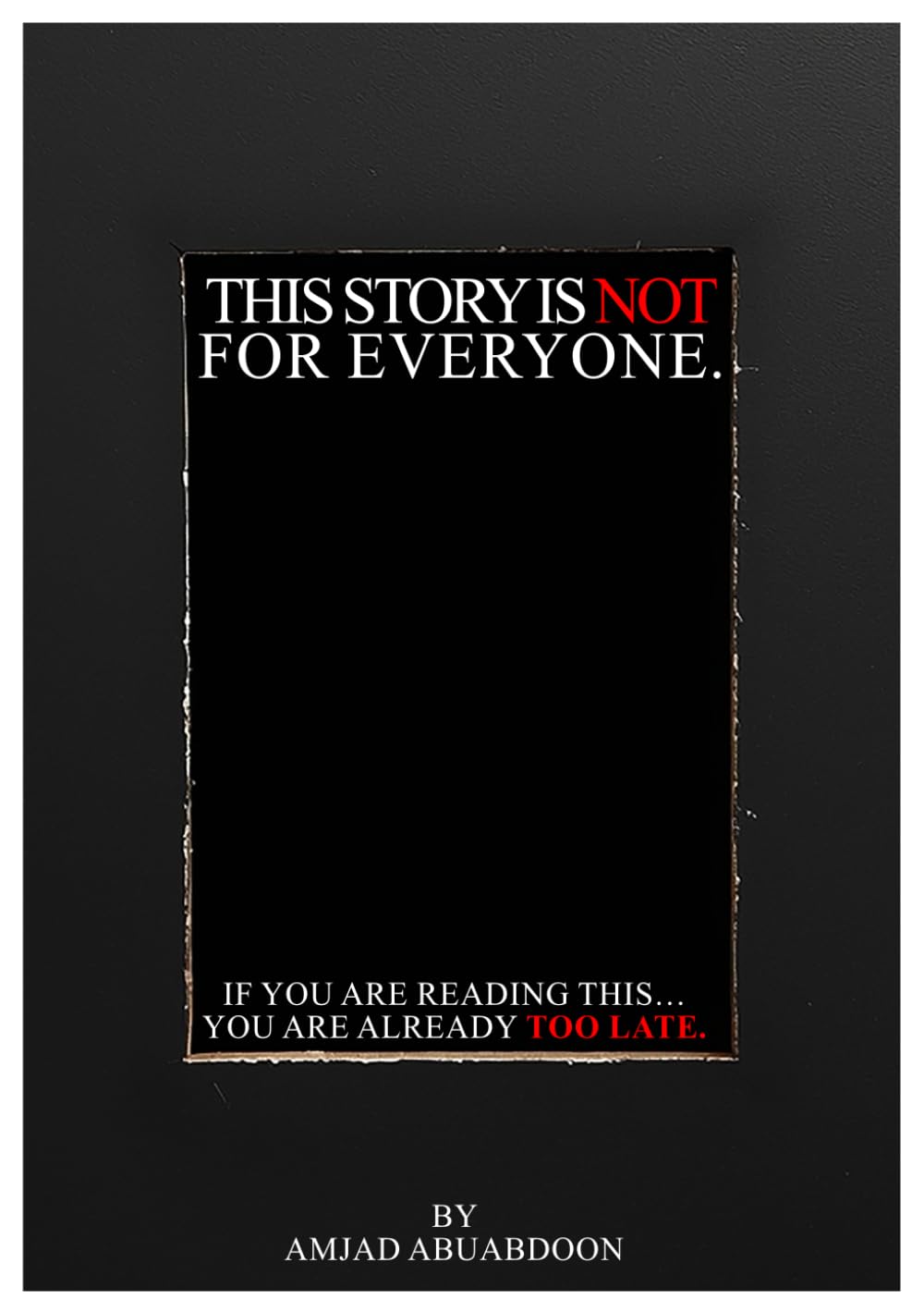 This story is not for everyone.: If you are reading this… you are already too late.