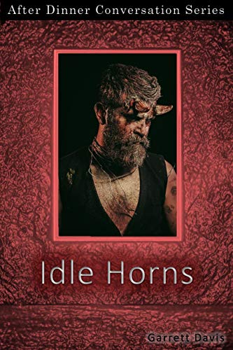 Idle Horns: After Dinner Conversation Short Story Series