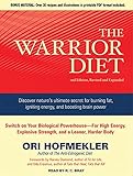 The Warrior Diet: Switch on Your Biological Powerhouse - For High Energy, Explosive Strength, and a Leaner, Harder Body: Includes PDF