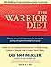 Produktbild The Warrior Diet: Switch on Your Biological Powerhouse for High Energy, Explosive Strength, and a Leaner, Harder Body
