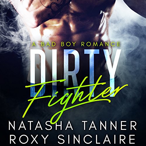Dirty Fighter A Bad Boy MMA Romance (Audible Audio Edition