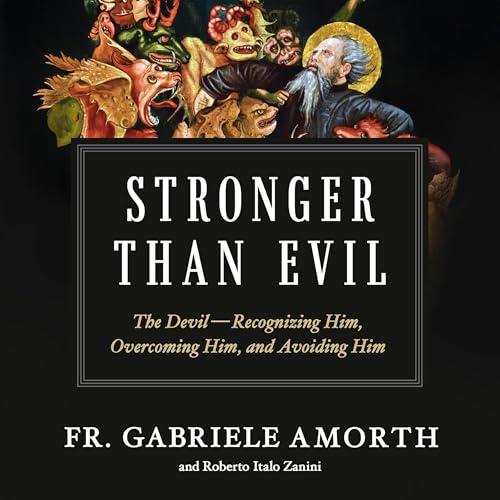 Stronger Than Evil: The Devil by Fr. Gabriele Amorth, Roberto Italo Zanini episode artwork