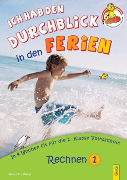 Ich hab den Durchblick in den Ferien 1 – Rechnen: In 4 Wochen fit für die 2. Klasse Volksschule