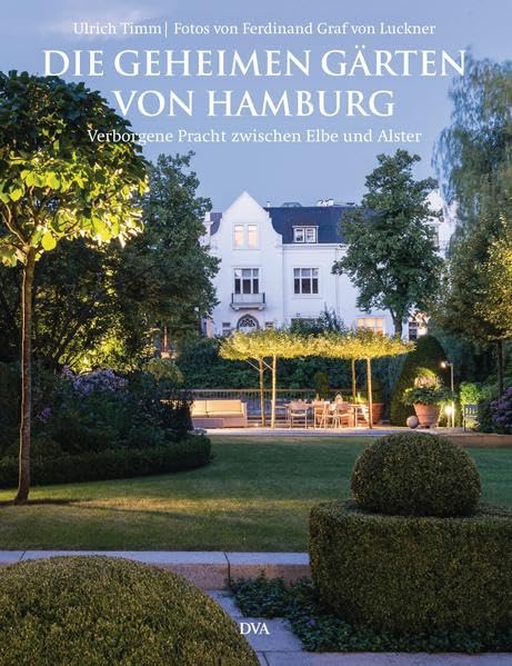 Die geheimen Gärten von Hamburg: Verborgene Pracht zwischen Elbe und Alster