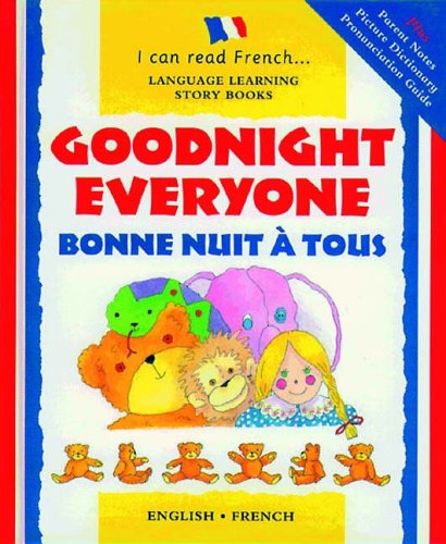Goodnight Everyone: Bonne Nuit a Tous (I Can Read French S.)