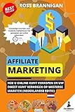 Affiliate Marketing: Hoe u online kunt verkopen en uw omzet kunt verhogen (Nederlandse editie) (Dutch Edition)