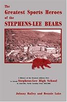The Greatest Sports Heroes of the Stephens-Lee Bears: Asheville, North Carolina 1566642639 Book Cover