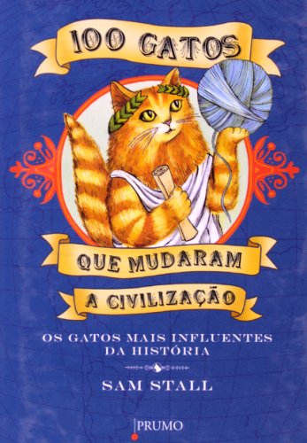 100 gatos que mudaram a civilização: Os gatos mais influentes da história