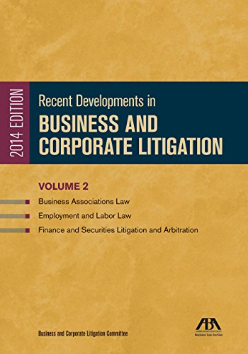 Recent Developments in Business and Corporate Litigation: Business Associations Law; Employment and Labor Law; and...