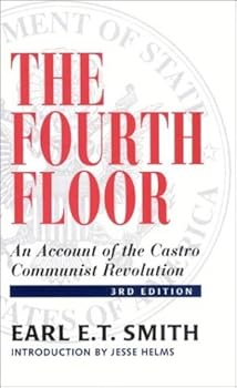 Hardcover The Fourth Floor: An Account of the Castro Communist Revolution Book