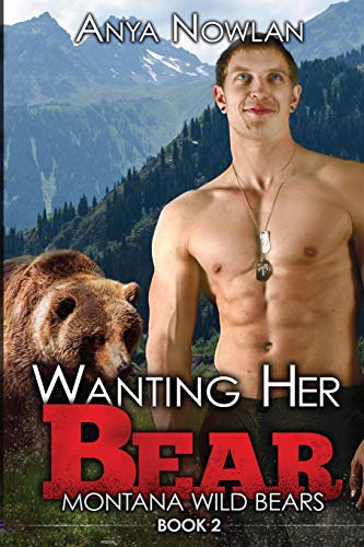 Wanting Her Bear: A BBW Paranormal Shape Shifter Romance (Montana Wild Bears)