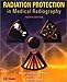 Radiation Protection in Medical Radiography