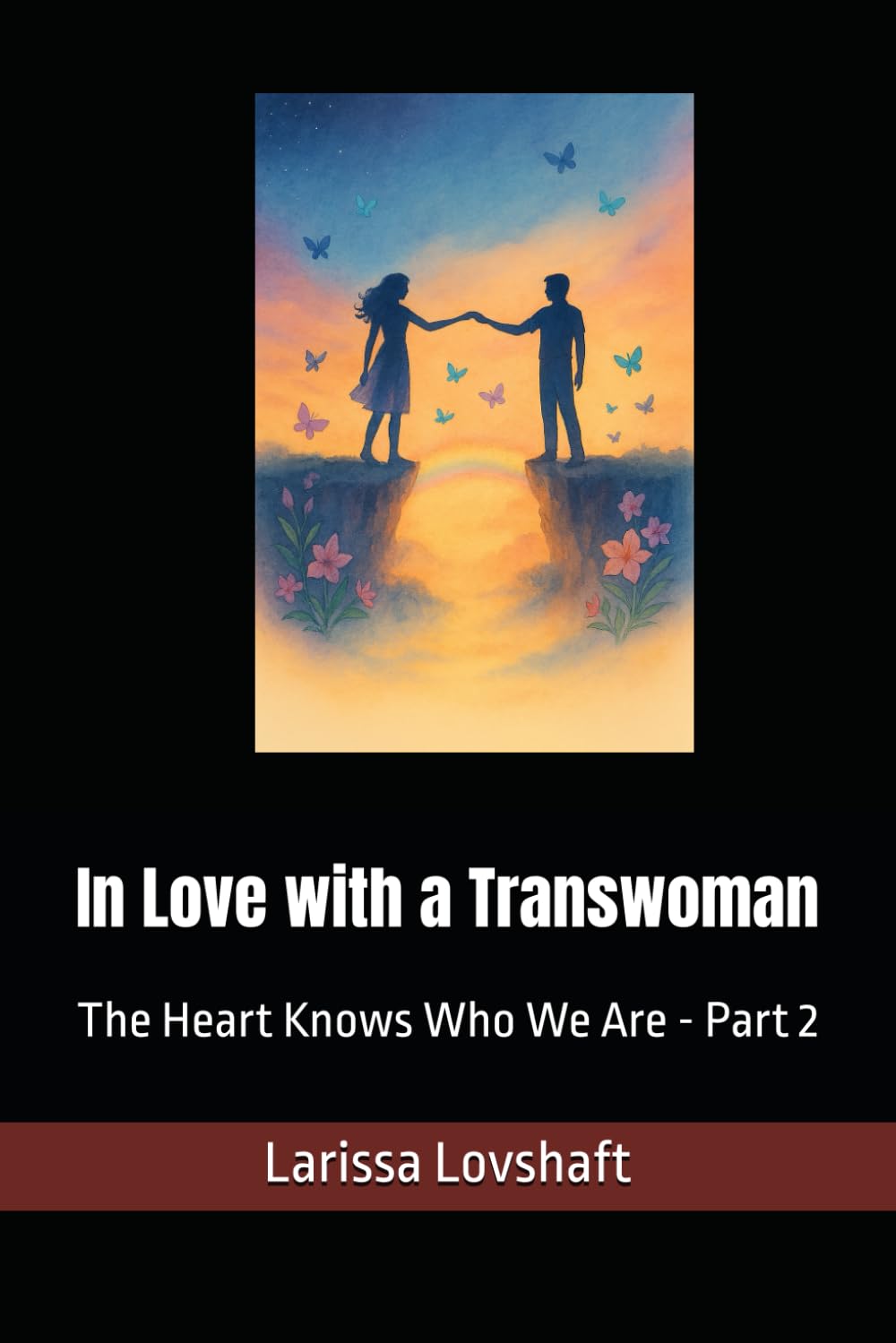 In Love with a Transwoman: An LGBT Love Story Part 2 (Love Beyond Labels)