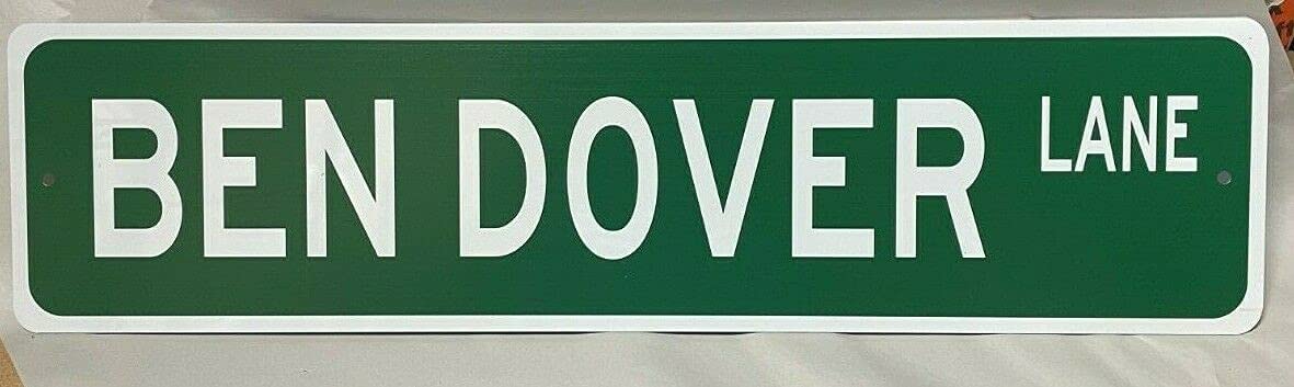 Ben Dover Lane - Metal Street Sign Men's Cave Novelty Crude Funny Metal Sign Vintage Plaque Craft Best Gift Metal Tin Sign 16x6 Inch