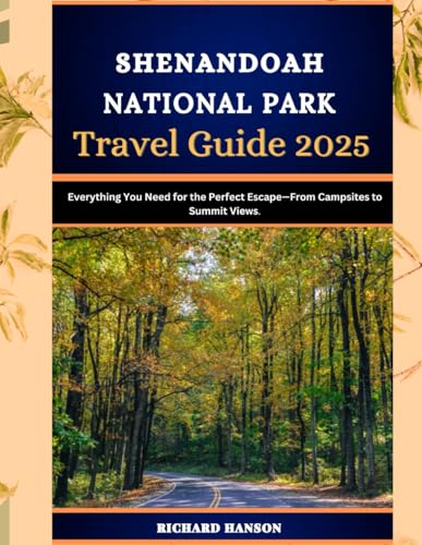 SHENANDOAH NATIONAL PARK TRAVEL GUIDE 2025: Everything You...