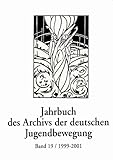  Jahrbuch des Archivs der Deutschen Jugendbewegung: 19/1999-01 ((ALT) Edition Archiv der deutschen Jugendbewegung)