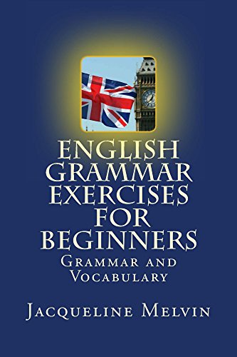 English Grammar Exercises For Beginners: Grammar and Vocabulary (English Edition)