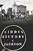 Hidden History of Jackson