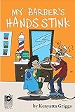 MY BARBER'S HANDS STINK