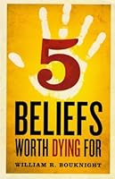 5 Beliefs Worth Dying For 1885224729 Book Cover
