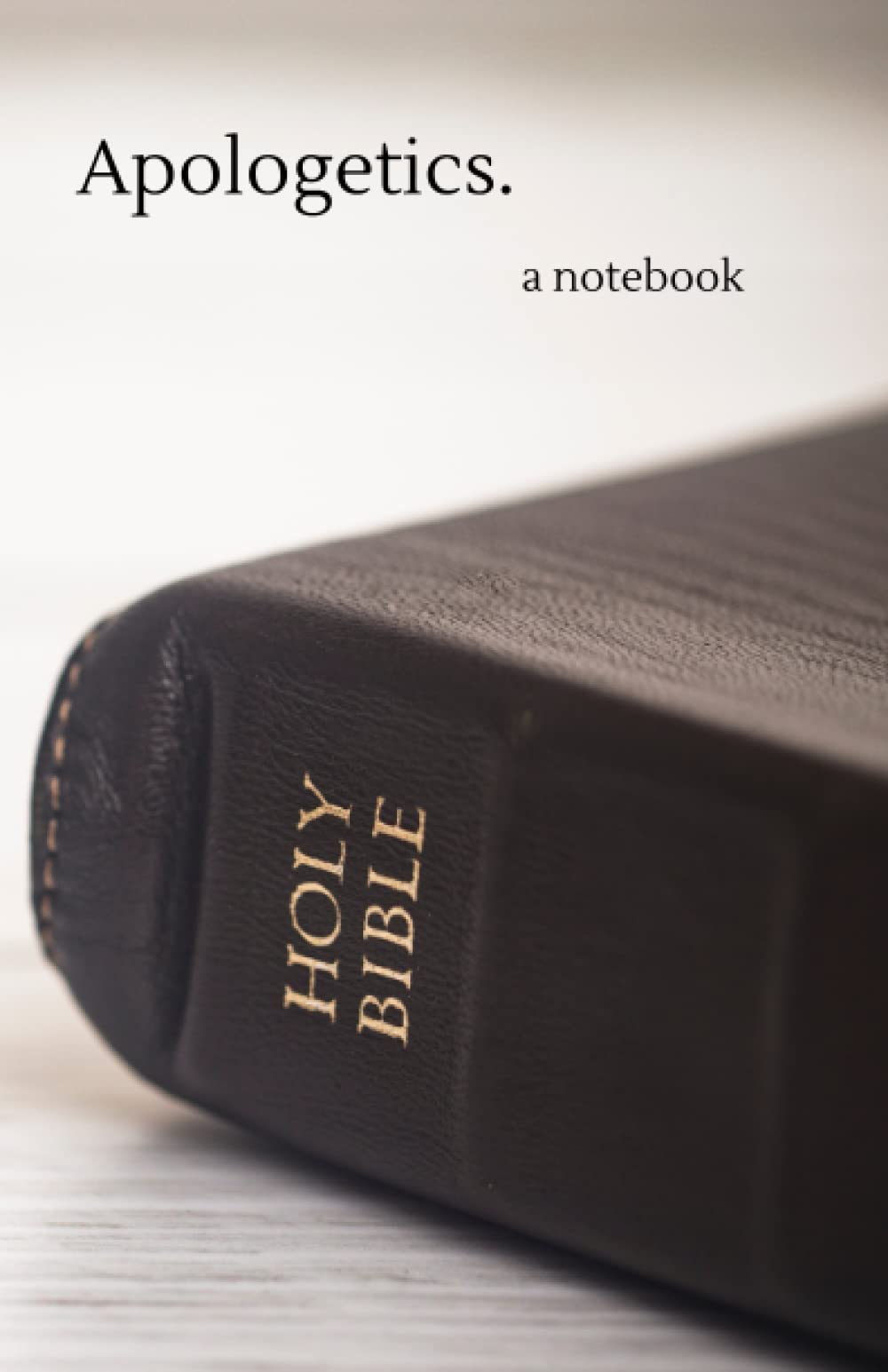 Apologetics: A Notebook: Journal for all of your Christian apologetics needs - Develop strong argumentation