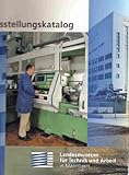  Ausstellungskatalog: Katalog zur Dauerausstellung des Landesmuseums für Technik und Arbeit in Mannheim
