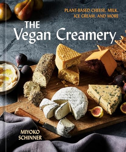 The Vegan Creamery: Plant-Based Cheese, Milk, Ice Cream, and More