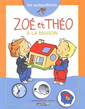 Les autocollants : Zoé et Théo à la maison