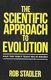 The Scientific Approach to Evolution: What They Didn't Teach You in Biology