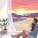  Rehna Tu Kareeb
