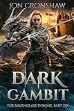 Dark Gambit: Part Six of the Nobledark Fantasy Series (The Ravenglass Throne Book 6)