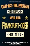 feuerwehr frankfurt ausbildung  Ruhig bleiben keine Panik wir aus FRANKFURT-ODER regeln das: Notizbuch  Journal  Tagebuch  Linierte Seite