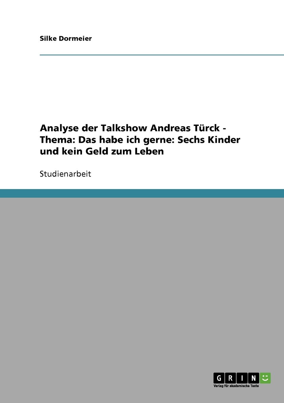Analyse der Talkshow Andreas Türck - Thema: Das habe ich gerne: Sechs Kinder und kein Geld zum Leben