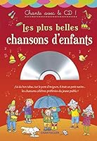 Les plus belles chansons d'enfants: J'ai du bon tabac, Sur le pont d'Avignon, Il tait un petit navire...les chansons célèbres préférées du jeune public! 2803454963 Book Cover