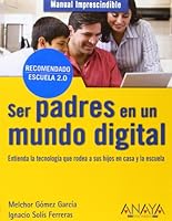 Ser padres en un mundo digital (Manual Imprescindible / Essential Manuals) 8441528209 Book Cover