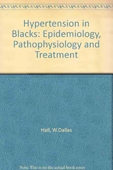 Hardcover Hypertension in blacks: Epidemiology, pathophysiology, and treatment Book