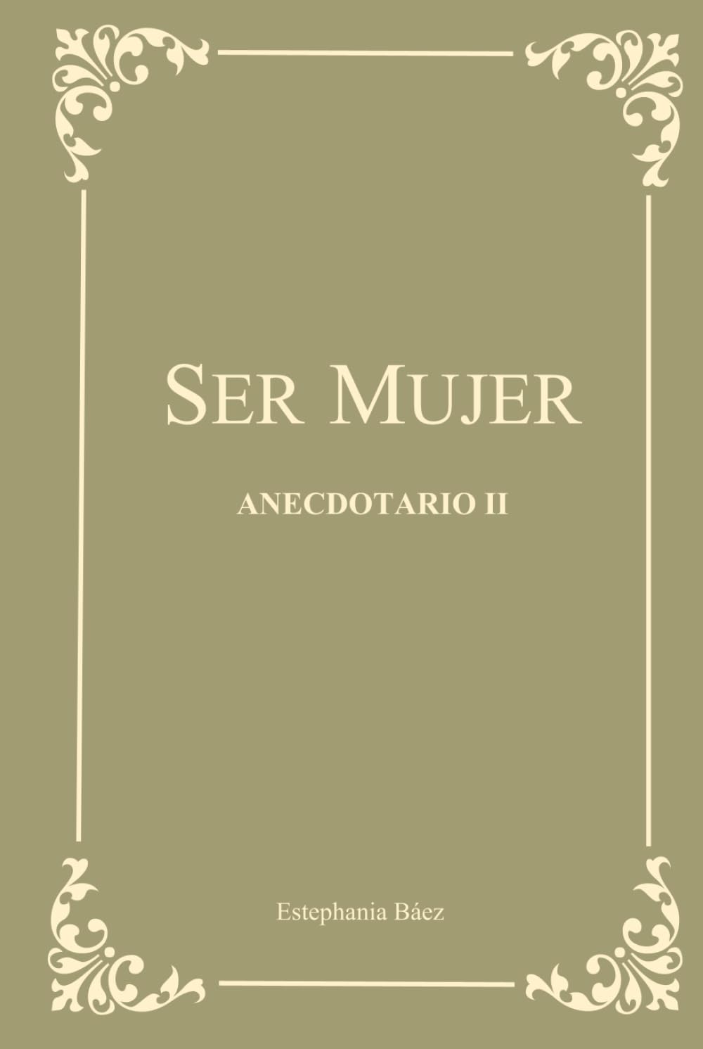 Ser Mujer: Anecdotario: Segunda Edición