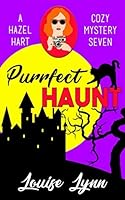 Purrfect Haunt (a Hazel Hart Cozy Mystery #7) 1726840204 Book Cover