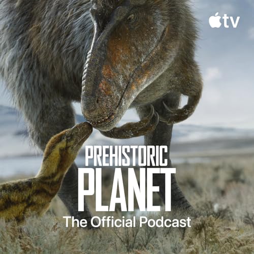 Prehistoric Planet: The Official Podcast Podcast Por Apple TV capa
