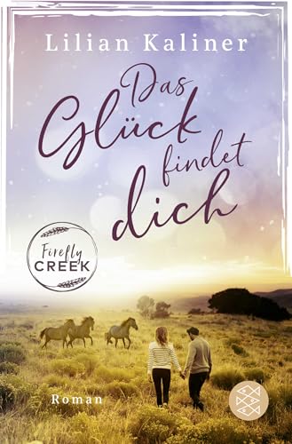 Firefly Creek: Das Glück findet dich (Firefly-Creek-Serie, Band 2)