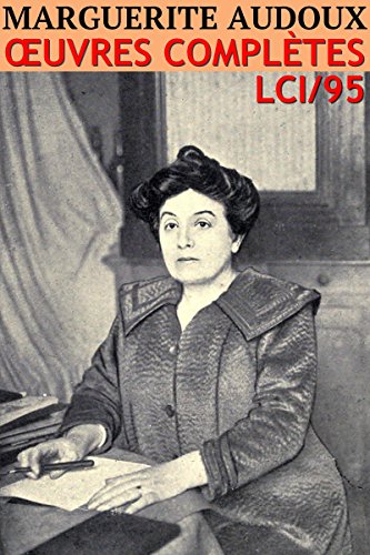 Télécharger Marguerite Audoux: Oeuvres complètes - N° 95 Francais PDF