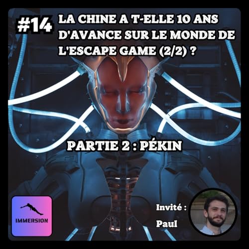 『#14 - La Chine a-t-elle 10 ans d’avance sur le monde de l’escape game ? (2/2 : Pékin)』のカバーアート
