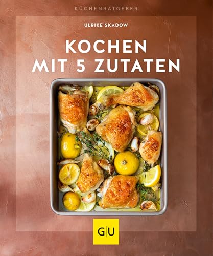 Kochen mit 5 Zutaten (GU Küchenratgeber)