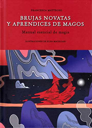 Brujas novatas y aprendices de magos: Manual esencial de magia (SIN COLECCION)